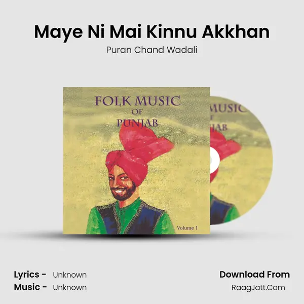 Maye Ni Mai Kinnu Akkhan MP3 Song by Puran Chand Wadali Cover
