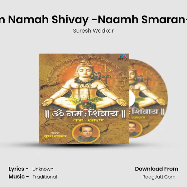 Om Namah Shivay -Naamh Smaran- B MP3 Song by Suresh Wadkar Cover