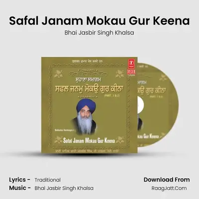 Safal Janam Mokau Gur Keena - Bhai Jasbir Singh Khalsa