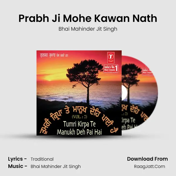 Prabh Ji Mohe Kawan Nath MP3 Song by Bhai Mahinder Jit Singh Cover