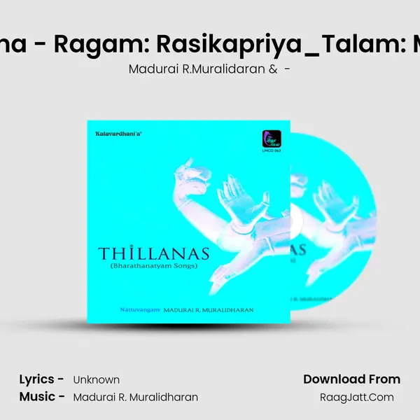 Thillana - Ragam: Rasikapriya_Talam: Matya MP3 Song by Madurai R.Muralidaran Cover