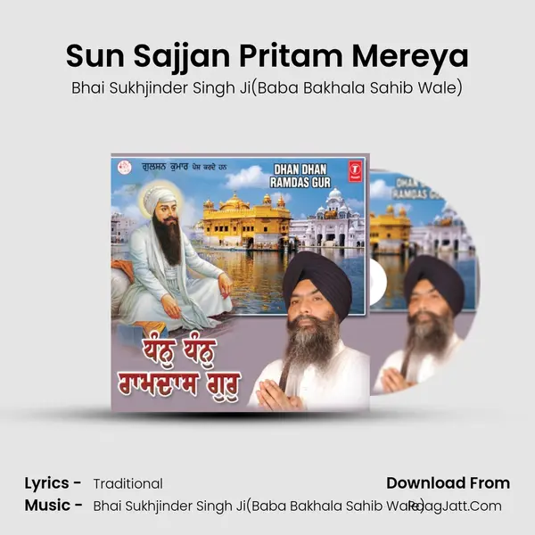 Sun Sajjan Pritam Mereya MP3 Song by Bhai Sukhjinder Singh Ji(Baba Bakhala Sahib Wale) Cover