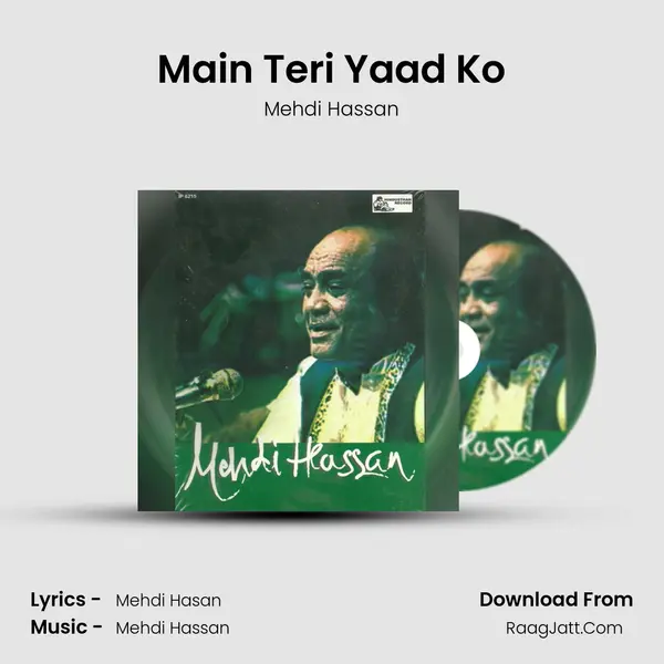 Main Teri Yaad Ko MP3 Song by Mehdi Hassan Cover