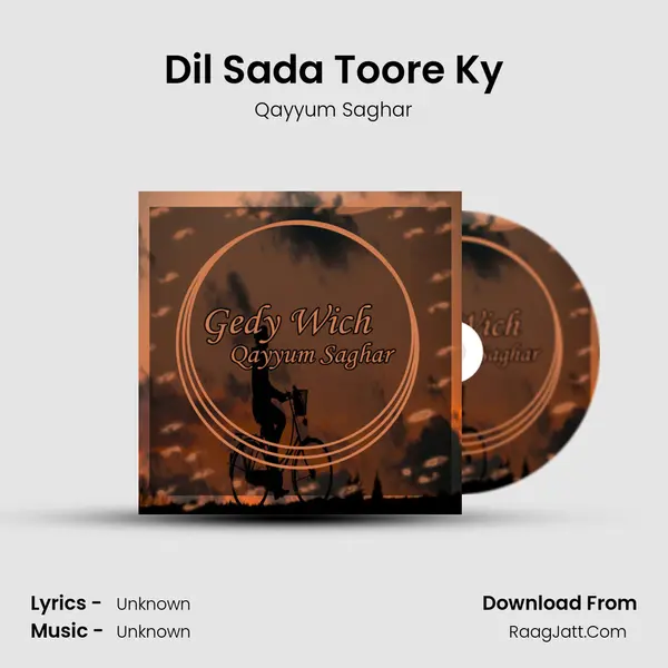 Dil Sada Toore Ky MP3 Song by Qayyum Saghar Cover