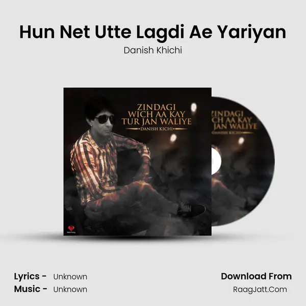 Hun Net Utte Lagdi Ae Yariyan MP3 Song by Danish Khichi Cover