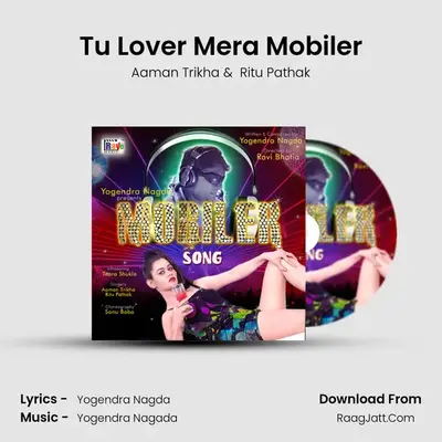 Tu Lover Mera Mobiler - Aaman Trikha
