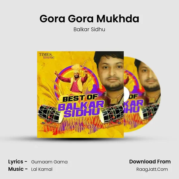 Gora Gora Mukhda MP3 Song by Balkar Sidhu Cover