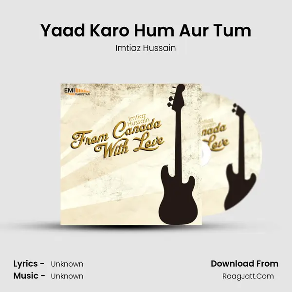 Yaad Karo Hum Aur Tum MP3 Song by Imtiaz Hussain Cover