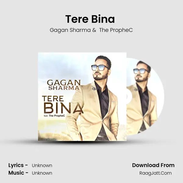 Tere Bina (feat. the PropheC) MP3 Song by Gagan Sharma Cover