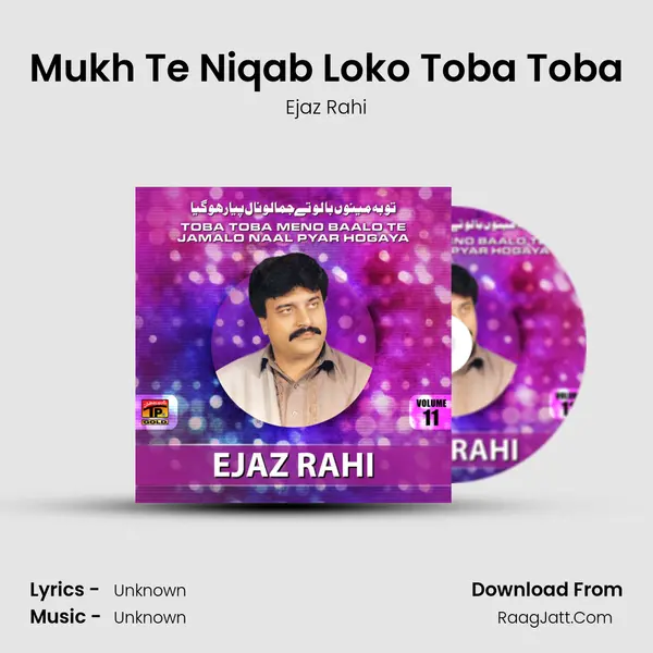 Mukh Te Niqab Loko Toba Toba MP3 Song by Ejaz Rahi Cover