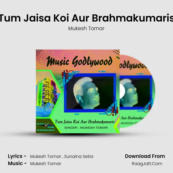 Tum Jaisa Koi Aur Brahmakumaris - Mukesh Tomar