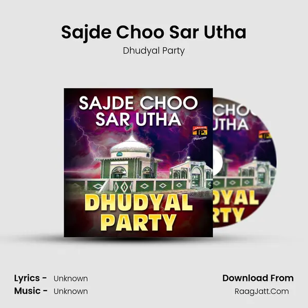 Sajde Choo Sar Utha MP3 Song by Dhudyal Party Cover