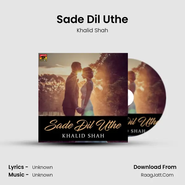 Sade Dil Uthe MP3 Song by Khalid Shah Cover