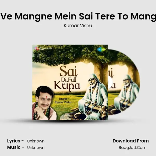 Jo Ve Mangne Mein Sai Tere To Mangna MP3 Song by Kumar Vishu Cover