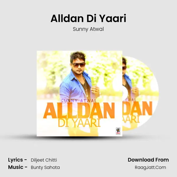 Alldan Di Yaari - Sunny Atwal