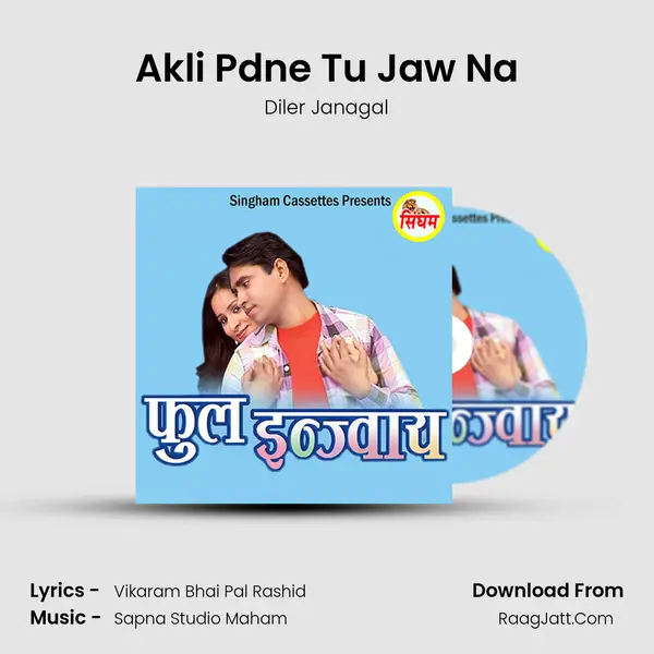 Akli Pdne Tu Jaw Na MP3 Song by Diler Janagal Cover