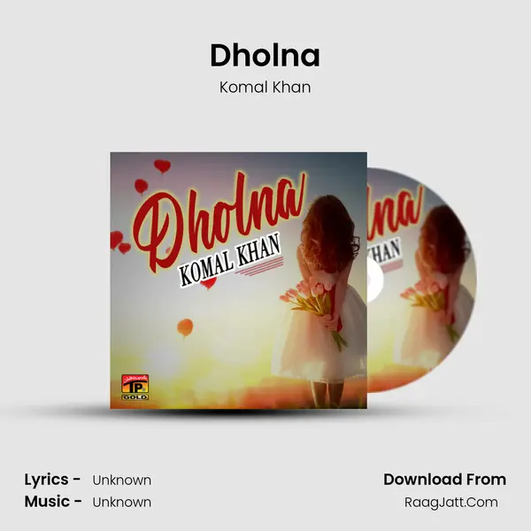 Dholna - Single - Komal Khan