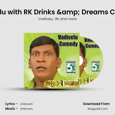Vadivelu with RK Drinks & Dreams Comedy MP3 Song by Vadivelu Cover
