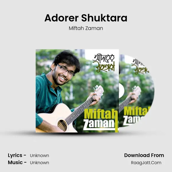 Adorer Shuktara MP3 Song by Miftah Zaman Cover