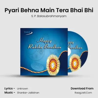 Pyari Behna Main Tera Bhai Bhi MP3 Song by S. P. Balasubrahmanyam Cover