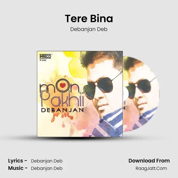 Tere Bina MP3 Song by Debanjan Deb Cover