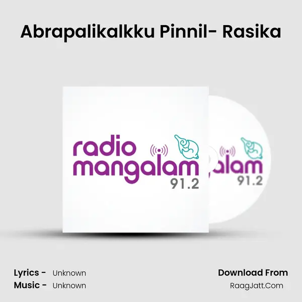 Abrapalikalkku Pinnil- Rasika MP3 Song by  Cover