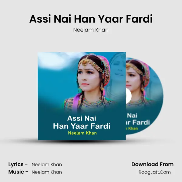 Assi Nai Han Yaar Fardi - Neelam Khan