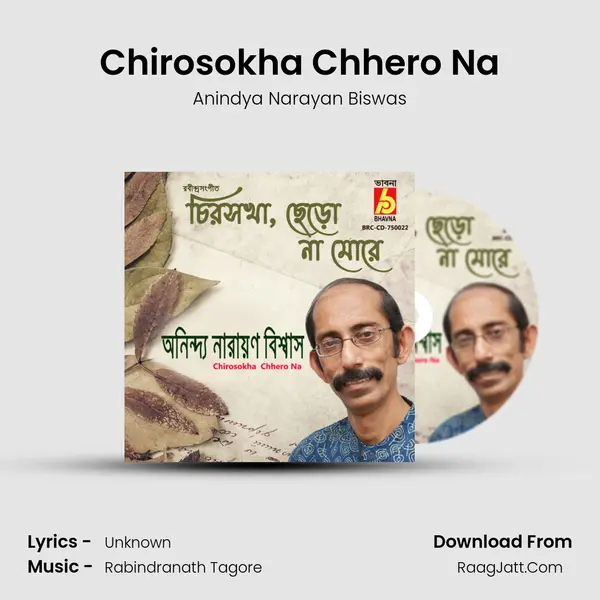 Chirosokha Chhero Na - Anindya Narayan Biswas