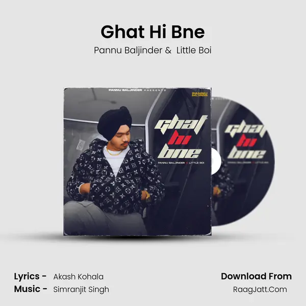 Ghat Hi Bne - Little Boi
