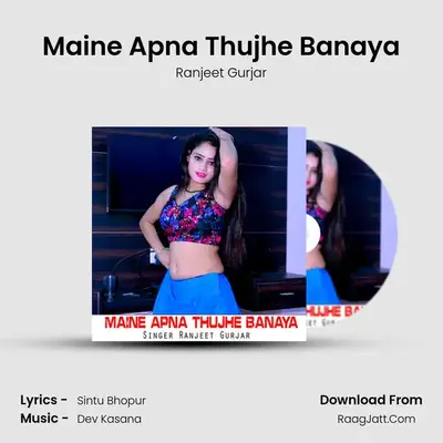 Maine Apna Thujhe Banaya mp3 song