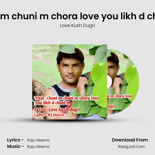 Chuni m chuni m chora love you likh d chuni m mp3 song