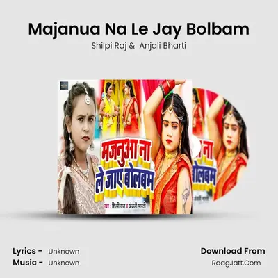 Majanua Na Le Jay Bolbam mp3 song