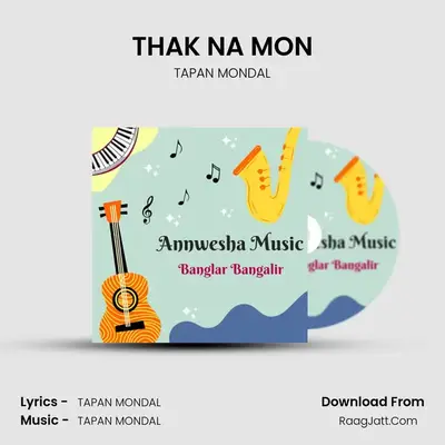 THAK NA MON MP3 Song by TAPAN MONDAL Cover