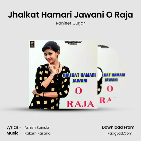 Jhalkat Hamari Jawani O Raja - Ranjeet Gurjar