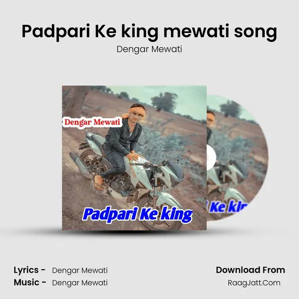 Padpari Ke king mewati song MP3 Song by Dengar Mewati Cover
