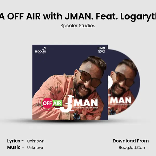 Ep 11: EP: 11A OFF AIR with JMAN. Feat. Logarytham Part 1 mp3 song
