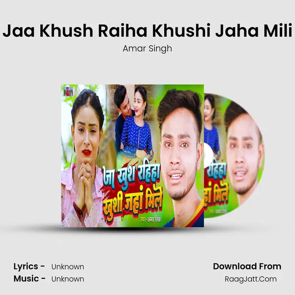 Jaa Khush Raiha Khushi Jaha Mili mp3 song
