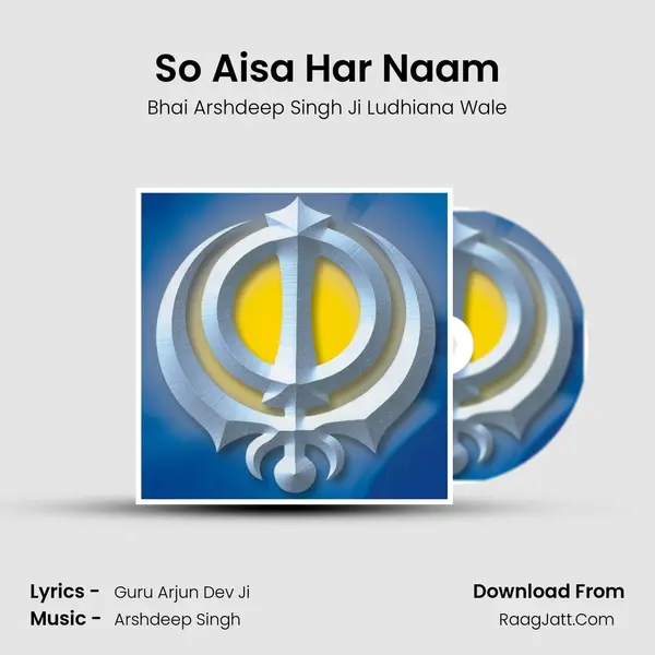 So Aisa Har Naam MP3 Song by Bhai Arshdeep Singh Ji Ludhiana Wale Cover
