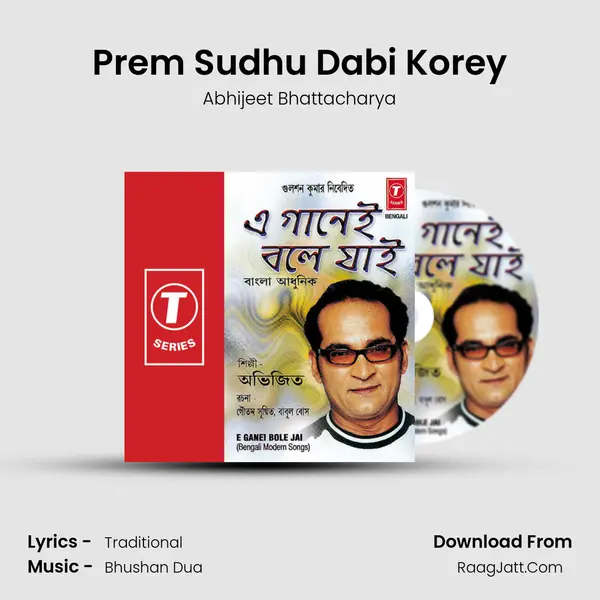Prem Sudhu Dabi Korey MP3 Song by Abhijeet Bhattacharya Cover