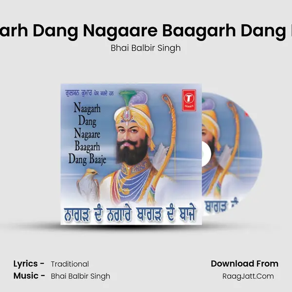 Naagarh Dang Nagaare Baagarh Dang Baaje MP3 Song by Bhai Balbir Singh Cover