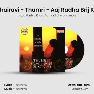 Raga Bhairavi - Thumri - Aaj Radha Brij Ko Chali MP3 Song by Ustad Rashid Khan Cover