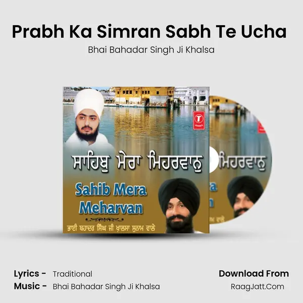 Prabh Ka Simran Sabh Te Ucha (Vyakhya Sahit) MP3 Song by Bhai Bahadar Singh Ji Khalsa Cover