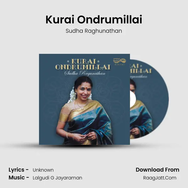 Kurai Ondrumillai MP3 Song by Sudha Raghunathan Cover