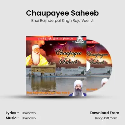 Chaupayee Saheeb - Bhai Rajinderpal Singh Raju Veer Ji