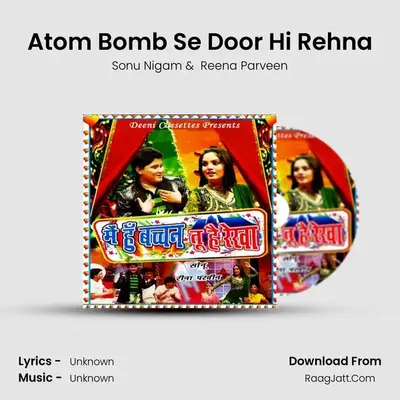 Atom Bomb Se Door Hi Rehna MP3 Song by Sonu Nigam Cover