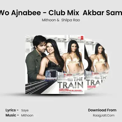 Wo Ajnabee - Club Mix  Akbar Sami MP3 Song by Mithoon Cover