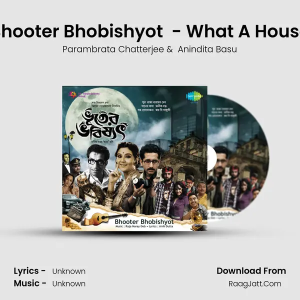 Bhooter Bhobishyot (Dialogue) - What A House MP3 Song by Parambrata Chatterjee Cover