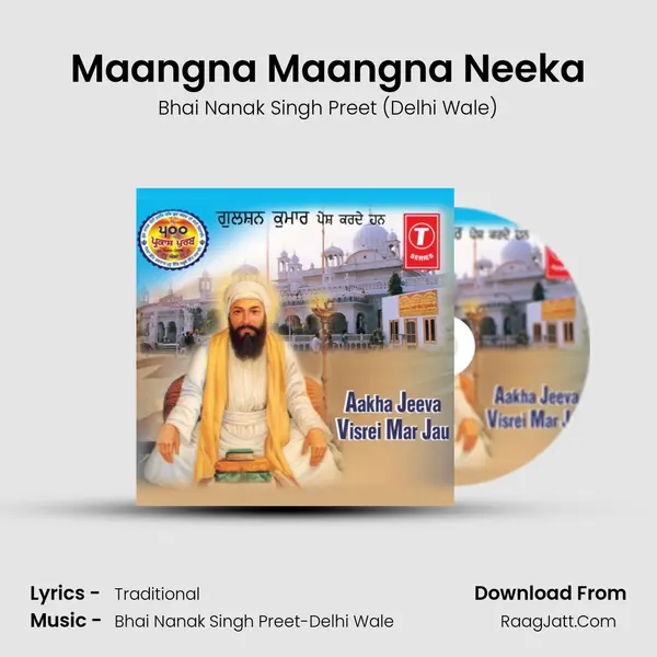 Maangna Maangna Neeka MP3 Song by Bhai Nanak Singh Preet (Delhi Wale) Cover