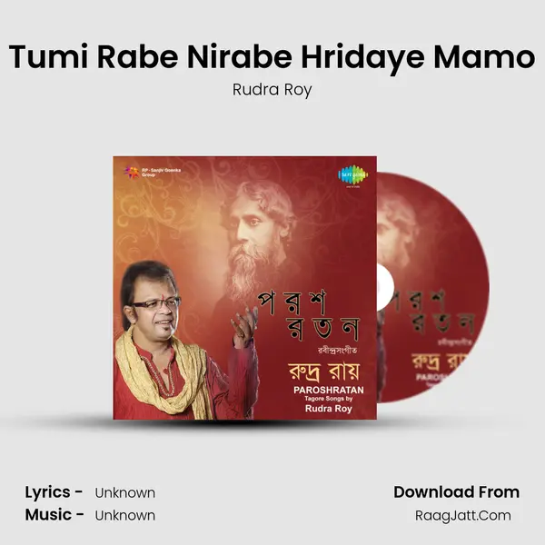 Tumi Rabe Nirabe Hridaye Mamo MP3 Song by Rudra Roy Cover