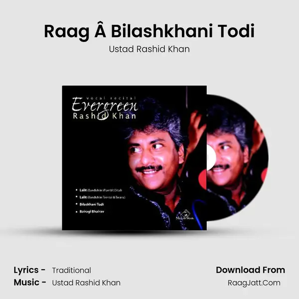 Raag Â Bilashkhani Todi MP3 Song by Ustad Rashid Khan Cover